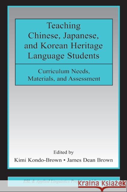 Teaching Chinese, Japanese, and Korean Heritage Language Students: Curriculum Needs, Materials, and Assessment Kondo-Brown, Kimi 9780805858778 Lawrence Erlbaum Associates