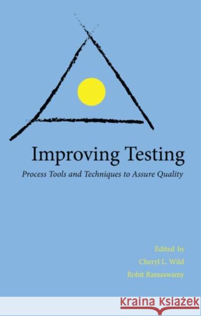 Improving Testing: Process Tools and Techniques to Assure Quality Ramaswamy, Rohit 9780805858969 Lawrence Erlbaum Associates