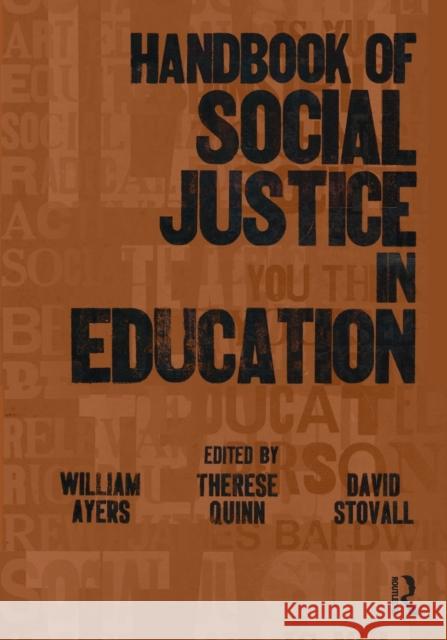 Handbook of Social Justice in Education William C. Ayers Therese Quinn David Omatoso Stovall 9780805859287 Taylor & Francis