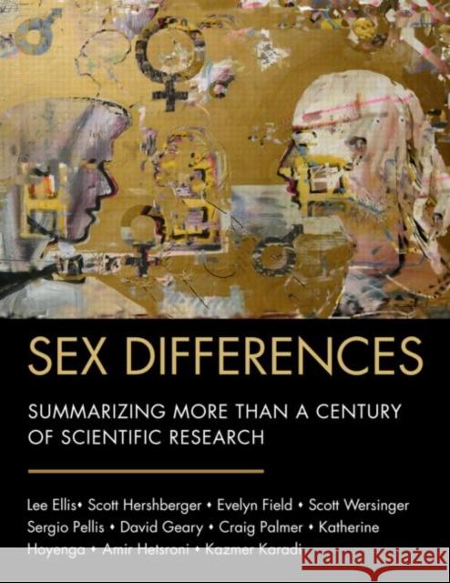 sex differences: summarizing more than a century of scientific research  Ellis, Lee 9780805859591 Taylor & Francis