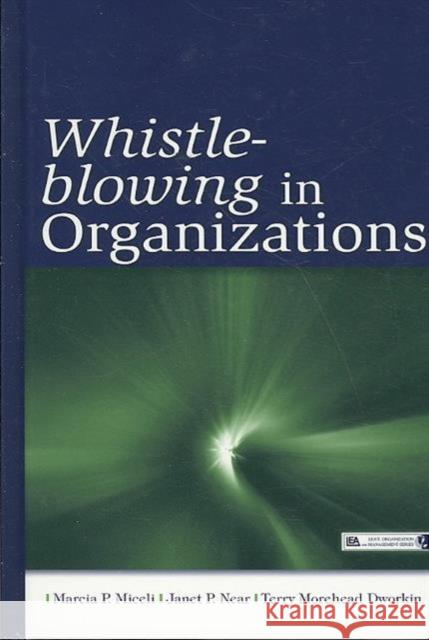 Whistle-Blowing in Organizations Marcia P. Miceli Terry Morehea Janet Polle 9780805859881 Psychology Press