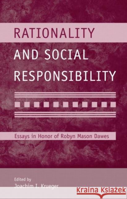 Rationality and Social Responsibility: Essays in Honor of Robyn Mason Dawes [With DVD] Krueger, Joachim I. 9780805859966