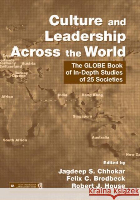 Culture and Leadership Across the World: The GLOBE Book of In-Depth Studies of 25 Societies Chhokar, Jagdeep S. 9780805859973 Lawrence Erlbaum Associates