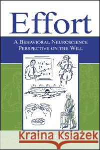 Effort: A Behavioral Neuroscience Perspective on the Will Schulkin, Jay 9780805860092