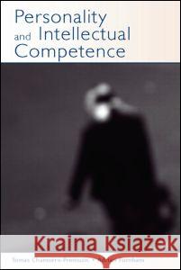 Personality and Intellectual Competence Tomas Chamorro-Premuzic Adrian Furnham 9780805860177