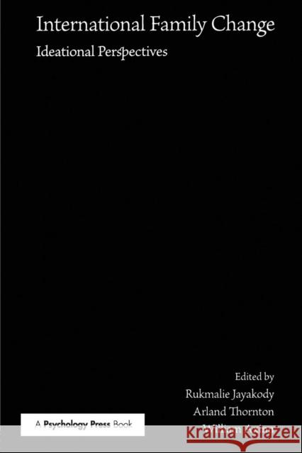 International Family Change: Ideational Perspectives Jayakody, Rukmalie 9780805860702 Lawrence Erlbaum Associates