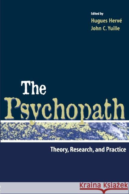 The Psychopath: Theory, Research, and Practice Yuille, John C. 9780805860795 Lawrence Erlbaum Associates