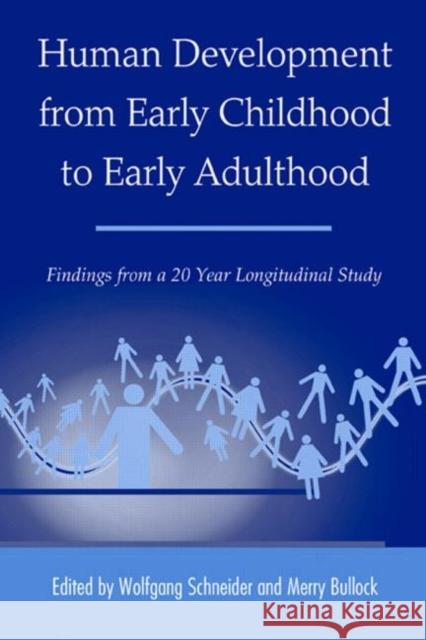 Human Development from Early Childhood to Early Adulthood: Findings from a 20 Year Longitudinal Study Schneider, Wolfgang 9780805861082 Taylor & Francis