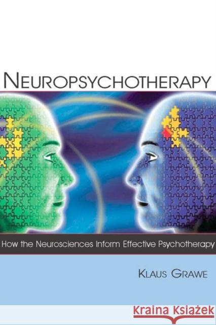 Neuropsychotherapy: How the Neurosciences Inform Effective Psychotherapy Grawe, Klaus 9780805861211 Lawrence Erlbaum Associates