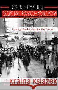 Journeys in Social Psychology: Looking Back to Inspire the Future Levine, Robert 9780805861341