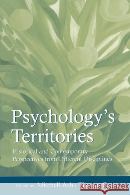 Psychology's Territories: Historical and Contemporary Perspectives From Different Disciplines Ash, Mitchell 9780805861372 Lawrence Erlbaum Associates