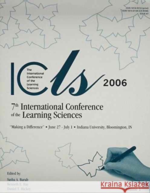 Making a Difference: Volume I and II : The Proceedings of the Seventh International Conference of the Learning Sciences (ICLS) Sasha A. Barab Kenneth E. Hay Nancy Butler Songer 9780805861747