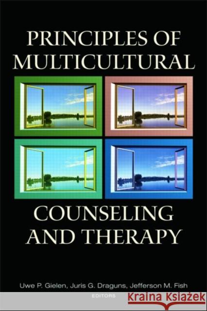 Principles of Multicultural Counseling and Therapy P. Giele Uwe P. Gielen Juris G. Draguns 9780805862041 Routledge