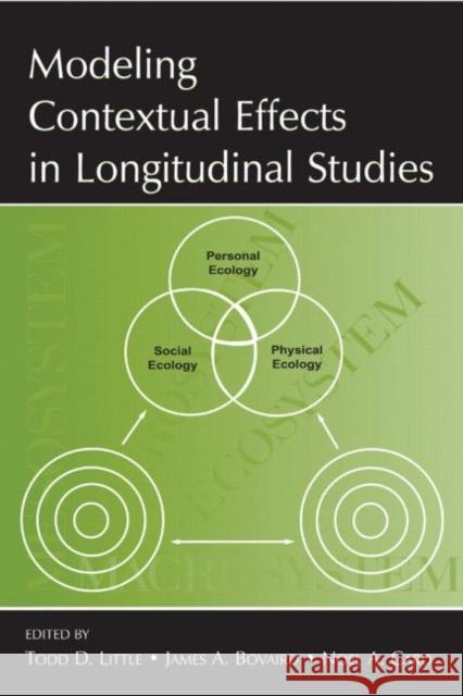 Modeling Contextual Effects in Longitudinal Studies Todd D Little 9780805862072 0