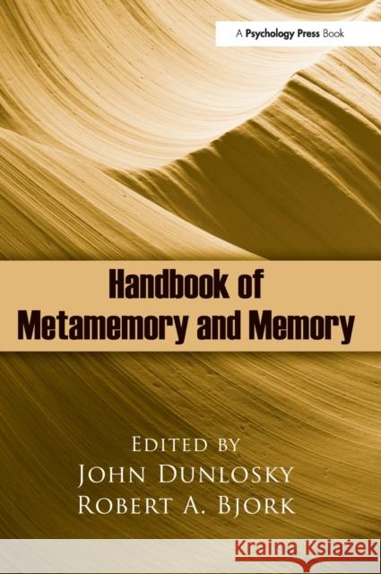 Handbook of Metamemory and Memory John Dunlosky Robert A. Bjork 9780805862140 LAWRENCE ERLBAUM ASSOCIATES INC,US