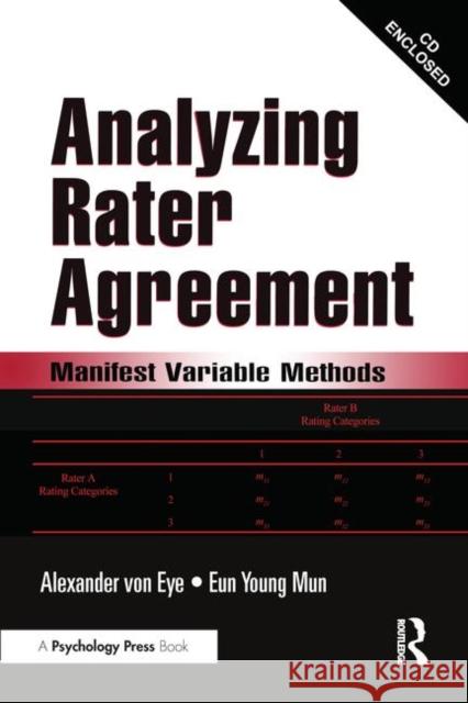 Analyzing Rater Agreement: Manifest Variable Methods [With CDROM] Von Eye, Alexander 9780805862409 Lawrence Erlbaum Associates