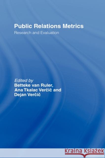 Public Relations Metrics: Research and Evaluation Van Ruler, Betteke 9780805862720