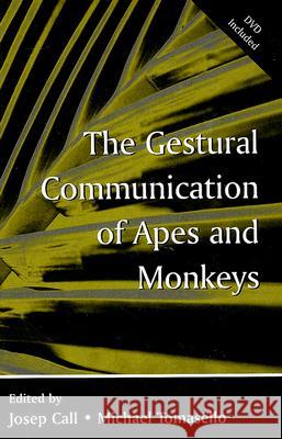 The Gestural Communication of Apes and Monkeys [With DVD] Call, Josep 9780805862782 Lawrence Erlbaum Associates