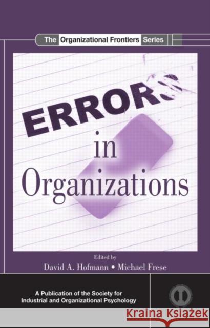 Errors in Organizations David A. Hofmann Michael Frese 9780805862911 Taylor and Francis