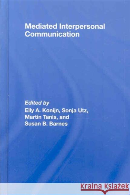 Mediated Interpersonal Communication Konijn Barnes 9780805863031 Routledge