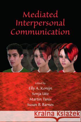 Mediated Interpersonal Communication  9780805863048 TAYLOR & FRANCIS INC