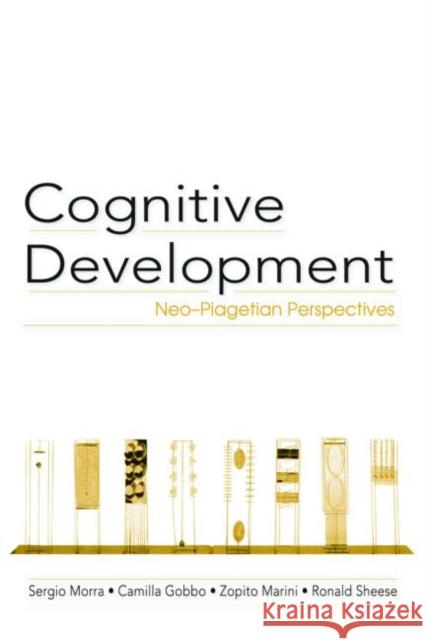 Cognitive Development: Neo-Piagetian Perspectives Morra, Sergio 9780805863505 Lawrence Erlbaum Associates