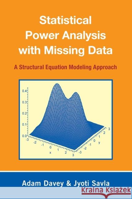 Statistical Power Analysis with Missing Data: A Structural Equation Modeling Approach Davey, Adam 9780805863703 Taylor and Francis