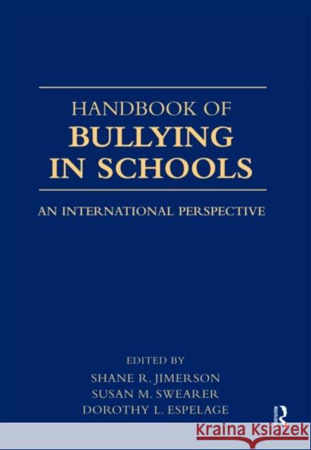 Handbook of Bullying in Schools : An International Perspective Jimerson 9780805863932 Routledge