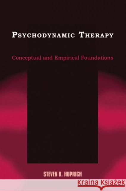 Psychodynamic Therapy: Conceptual and Empirical Foundations Huprich, Steven K. 9780805864014