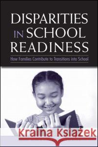 Disparities in School Readiness: How Families Contribute to Transitions Into School Booth, Alan 9780805864359