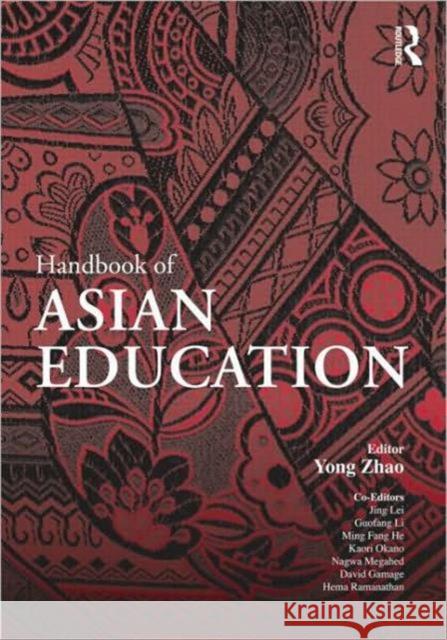 Handbook of Asian Education: A Cultural Perspective Zhao, Yong 9780805864441