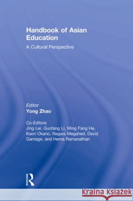 Handbook of Asian Education : A Cultural Perspective Yong Zhao 9780805864458 0