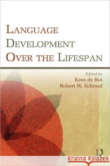 Language Development Over the Lifespan Kees deBot Robert W. Schrauf  9780805864601 Taylor & Francis