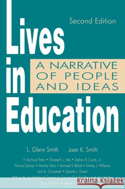 Lives in Education: A Narrative of People and Ideas Smith, Joan K. 9780805880083 Taylor & Francis