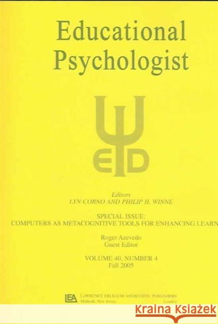 Computers as Metacognitive Tools for Enhancing Learning: A Special Issue of Educational Psychologist Azevedo, Roger 9780805894028