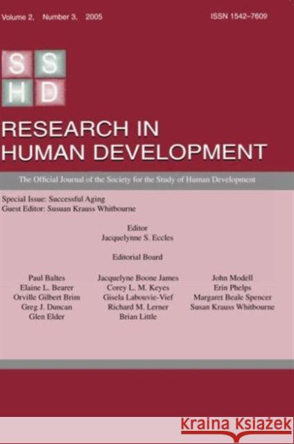 Successful Aging : A Special Issue of research in Human Development Susan Krauss Whitbourne 9780805894233 Lawrence Erlbaum Associates