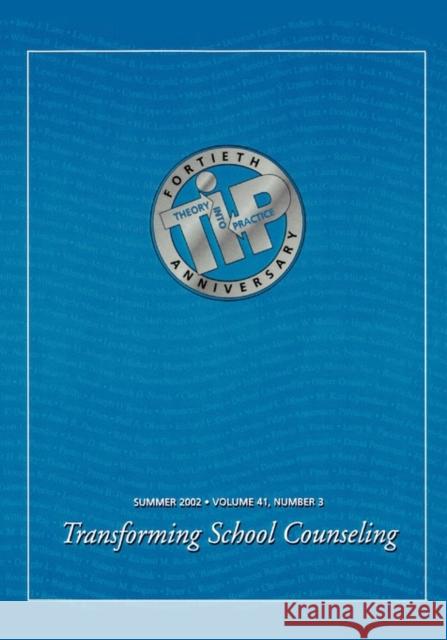 Transforming School Counseling: A Special Issue of Theory Into Practice Sears, Susan Jones 9780805894325 Taylor & Francis