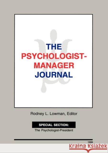 The Psychologist-Manager Journal : Volume 3, Number 1 Rodney L. Lowman   9780805894783 Routledge Member of the Taylor and Francis Gr