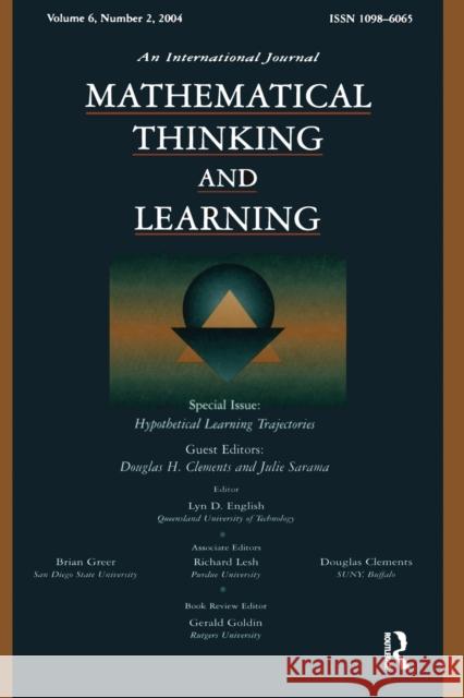 Hypothetical Learning Trajectories: A Special Issue of Mathematical Thinking and Learning Clements, Douglas H. 9780805895445 Lawrence Erlbaum Associates