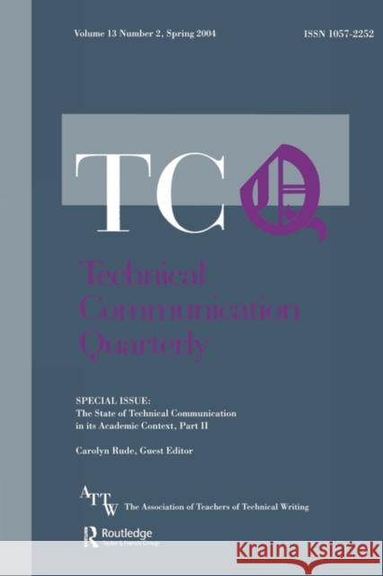 The State of Technical Communication in Its Academic Context: Part 2: A Special Issue of Technical Communication Quarterly Rude, Carolyn 9780805895520 Lawrence Erlbaum Associates