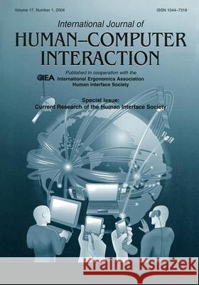 Current Research of the Human Interface Society: A Special Issue of the International Journal of Human-Computer Interaction Osamu Katai 9780805895544