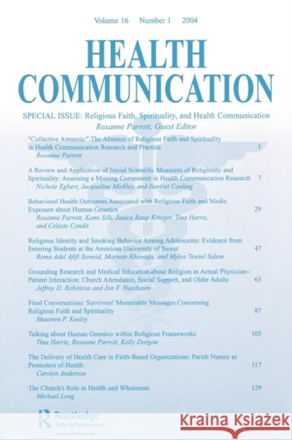 Religious Faith, Spirituality, and Health Communication: A Special Issue of Health Communication Parrott, Roxanne 9780805895636