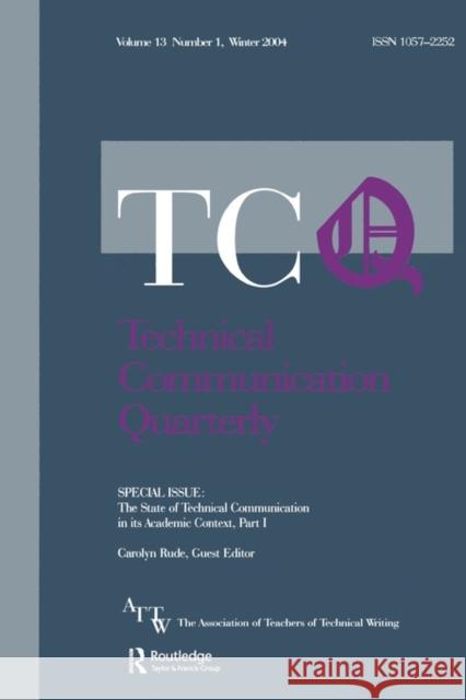 The State of Technical Communication in Its Academic Context: Part I: A Special Issue of Technical Communication Quarterly Rude, Carolyn 9780805895650 Lawrence Erlbaum Associates