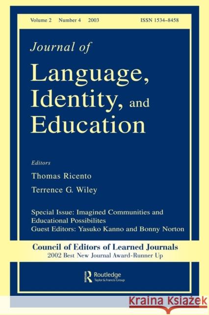 Imagined Communities and Educational Possibilities: A Special Issue of the Journal of Language, Identity, and Education Kanno, Yasuko 9780805895704 Lawrence Erlbaum Associates