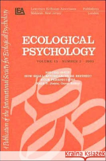 How Shall Affordances Be Refined? : Four Perspectives:a Special Issue of ecological Psychology Keith S. Jones 9780805895933 Lawrence Erlbaum Associates