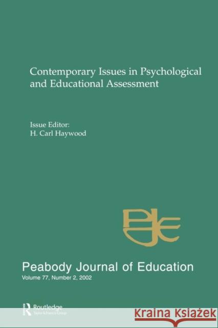 Contemporary Issues in Psychological and Educational Assessment: A Special Issue of Peabody Journal of Education Haywood, H. Carl 9780805896190 Taylor & Francis