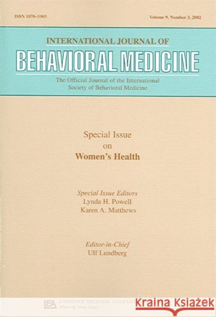 -Special Issue on Women's Health: A Special Issue of the International Journal of Behavioral Medicine Powell, Lynda H. 9780805896473 Taylor & Francis