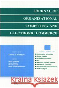 Advances on Information Technologies in the Financial Services Industry: A Special Issue of the Journal of Organizational Computing and Electronic Com Kauffman, Robert J. 9780805896657