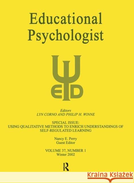 Using Qualitative Methods to Enrich Understandings of Self-Regulated Learning: A Special Issue of Educational Psychologist Perry, Nancy E. 9780805896701
