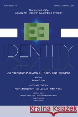 Diasporic Identity: Myth, Culture, and the Politics of Home: A Special Issue of Identity Anton Allahar Anton Allahar  9780805896749